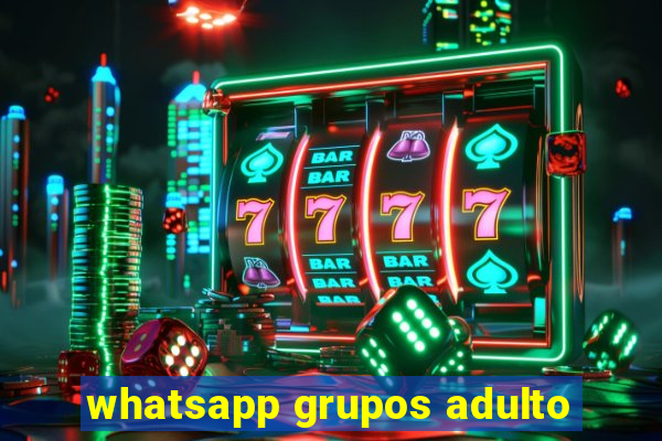 whatsapp grupos adulto